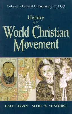 Dějiny světového křesťanského hnutí: Svazek I: Nejstarší křesťanství do roku 1453 - History of the World Christian Movement: Volume I: Earliest Christianity to 1453