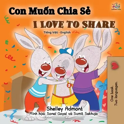 I Love to Share (vietnamsko-anglická dvojjazyčná kniha) - I Love to Share (Vietnamese English Bilingual Book)