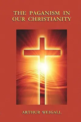 Pohanství v našem křesťanství - The Paganism in Our Christianity