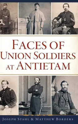 Tváře vojáků Unie u Antietamu - Faces of Union Soldiers at Antietam