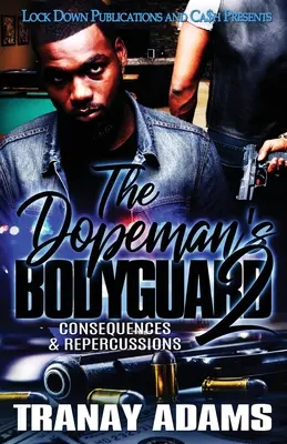 Dopemanův osobní strážce 2: Následky a důsledky - The Dopeman's Bodyguard 2: Consequences & Repercussions