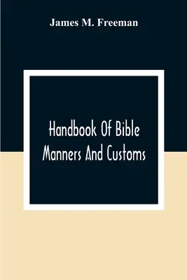 Příručka biblických mravů a zvyků - Handbook Of Bible Manners And Customs