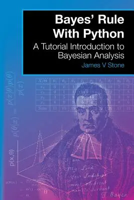 Bayesovo pravidlo v Pythonu: A Tutorial Introduction to Bayesian Analysis: A Python: A Tutorial Introduction to Bayesian Analysis - Bayes' Rule With Python: A Tutorial Introduction to Bayesian Analysis