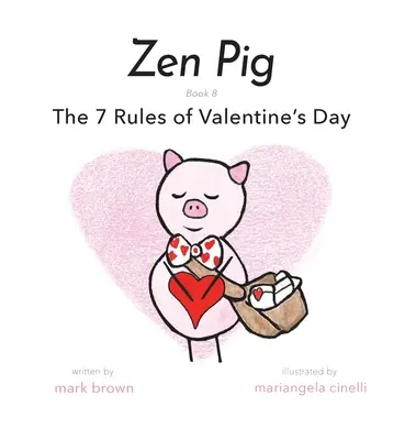 Zenové prasátko: 7 valentýnských pravidel - Zen Pig: The 7 Rules of Valentine's Day