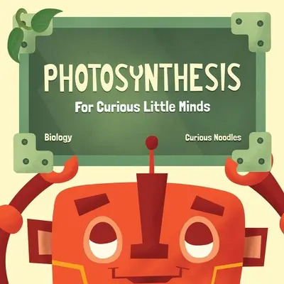 Fotosyntéza: Pro malé zvědavce - Photosynthesis: For Curious Little Minds