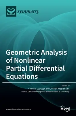 Geometrická analýza nelineárních parciálních diferenciálních rovnic - Geometric Analysis of Nonlinear Partial Differential Equations
