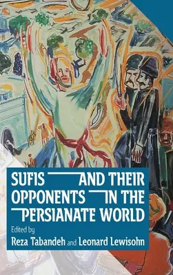Súfisté a jejich odpůrci v perském světě - Sufis and Their Opponents in the Persianate World