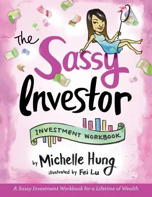 The Sassy Investor (Drzý investor): Investiční pracovní sešit - The Sassy Investor: Investment Workbook