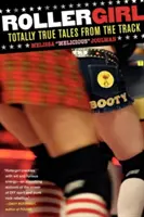 Rollergirl: Naprosto pravdivé příběhy z trati - Rollergirl: Totally True Tales from the Track