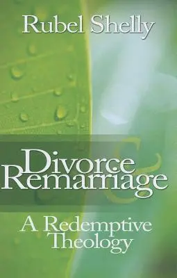 Rozvod a nové manželství: Vykupitelská teologie - Divorce & Remarriage: A Redemptive Theology