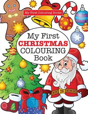 Moje první VÁNOČNÍ omalovánky ( Bláznivé omalovánky pro děti) - My First CHRISTMAS Colouring Book ( Crazy Colouring For Kids)