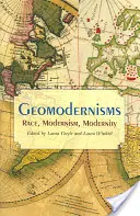 Geomodernismus: Rasa, modernismus, moderna - Geomodernisms: Race, Modernism, Modernity