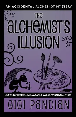 Alchymistova iluze: Záhada náhodného alchymisty - The Alchemist's Illusion: An Accidental Alchemist Mystery