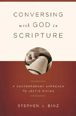 Rozhovory s Bohem v Písmu: Současný přístup k Lectio Divina - Conversing with God in Scripture: A Contemporary Approach to Lectio Divina