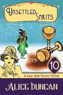 Neposední duchové (Záhada Daisy Gumm Majesty, kniha 10): Historická útulná záhada (10) - Unsettled Spirits (A Daisy Gumm Majesty Mystery, Book 10): Historical Cozy Mystery