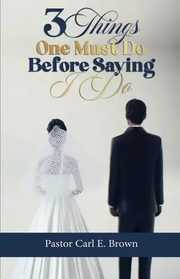 3 věci, které člověk musí udělat, než si řekne ano - 3 Things One Must Do Before Saying I Do
