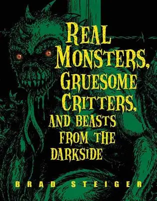Skutečná monstra, hrůzostrašné příšery a příšery z temné strany světa - Real Monsters, Gruesome Critters, and Beasts from the Darkside