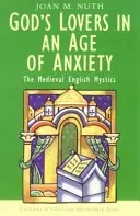 Boží milenci ve věku úzkosti - God's Lovers in an Age of Anxiety