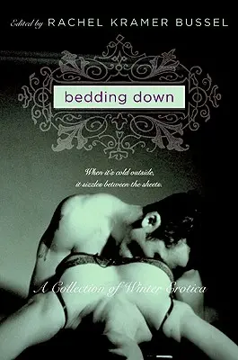 Postelový pelíšek: Sbírka zimní erotiky - Bedding Down: A Collection of Winter Erotica