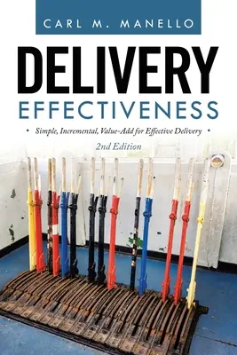Efektivita dodávek: Jednoduché, přírůstkové, přidaná hodnota pro efektivní doručování - Delivery Effectiveness: Simple, Incremental, Value-Add for Effective Delivery