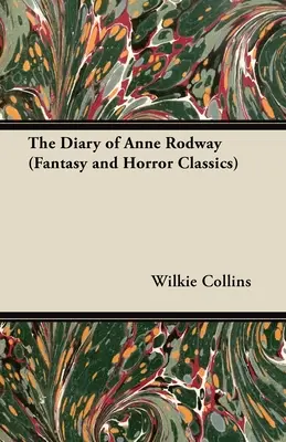 Deník Anny Rodwayové (Fantasy a hororová klasika) - The Diary of Anne Rodway (Fantasy and Horror Classics)
