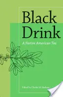 Černý nápoj: Domorodý americký čaj - Black Drink: A Native American Tea