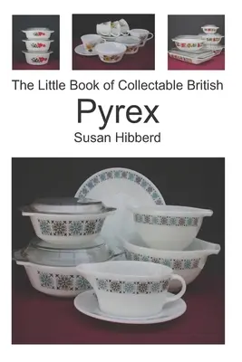 Malá kniha sběratelského britského pyrexu - The Little Book of Collectable British Pyrex