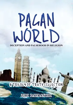 Pohanský svět: Klam a lež v náboženství - Pagan World: Deception And Falsehood In Religion