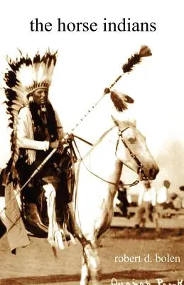 Indiáni na koních - The Horse Indians