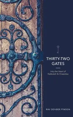 Třicet dvě brány: Do srdce kabaly a chasidu - Thirty-Two Gates: Into the Heart of Kabbalah and Chassidus