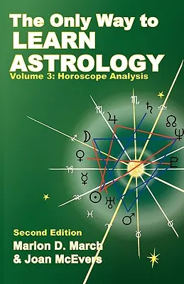 Jediný způsob, jak se naučit astrologii, svazek 3, druhé vydání - The Only Way to Learn about Astrology, Volume 3, Second Edition