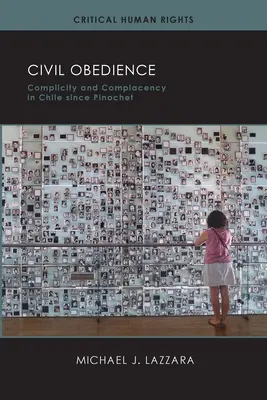 Občanská poslušnost: Spoluvina a samolibost v Chile od dob Pinocheta - Civil Obedience: Complicity and Complacency in Chile Since Pinochet