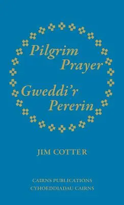 Poutní modlitba/Gweddi'r Pererin - Pilgrim Prayer/Gweddi'r Pererin