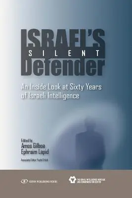 Tichý obránce Izraele: Pohled zevnitř na šedesát let izraelské zpravodajské služby - Israel's Silent Defender: An Inside Look at Sixty Years of Israeli Intelligence
