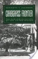 Crabgrass Frontier (Hranice krabí trávy): Suburbanizace Spojených států - Crabgrass Frontier: The Suburbanization of the United States