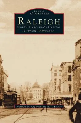 Raleigh: Hlavní město Severní Karolíny na pohlednicích - Raleigh: North Carolina's Capital City on Postcards