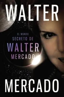 Mundo secreto de Walter Mercado = Tajný svět Waltera Mercada - Mundo secreto de Walter Mercado = The Secret World of Walter Mercado
