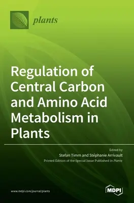 Regulace centrálního metabolismu uhlíku a aminokyselin u rostlin - Regulation of Central Carbon and Amino Acid Metabolism in Plants