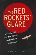 Odlesk rudých raket: Ruská představivost a lety do vesmíru, 1857 1957 - The Red Rockets' Glare: Spaceflight and the Russian Imagination, 1857 1957