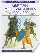 Německé středověké armády 1000 1300 - German Medieval Armies 1000 1300