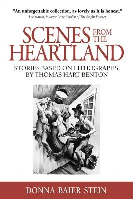 Scény z Heartlandu: Příběhy podle litografií Thomase Harta Bentona - Scenes from the Heartland: Stories Based on Lithographs by Thomas Hart Benton