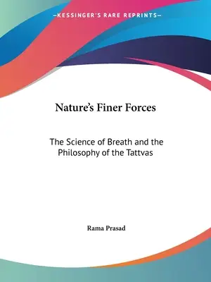 Jemnější síly přírody: Věda o dechu a filosofie tattvů - Nature's Finer Forces: The Science of Breath and the Philosophy of the Tattvas