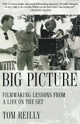 Velký obraz: Lekce z natáčení filmů: Životní zkušenosti z natáčení - The Big Picture: Filmmaking Lessons from a Life on the Set