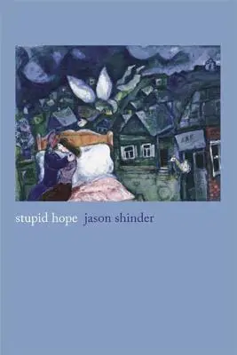 Hloupá naděje: Básně - Stupid Hope: Poems