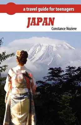 Japonsko: Průvodce Japonskem pro teenagery - Japan: A Guide of Japan for Teenagers