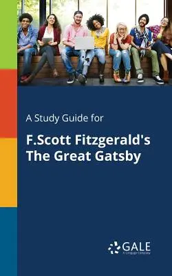 Studijní příručka pro knihu F. Scotta Fitzgeralda Velký Gatsby - A Study Guide for F.Scott Fitzgerald's The Great Gatsby