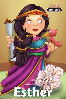 Ester - Lidé z Bible: Příběh Ester - Esther - Bible People: The story of Esther