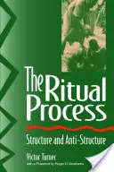 Rituální proces: Struktura a antistruktura - The Ritual Process: Structure and Anti-Structure