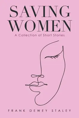 Zachraňování žen: Sbírka povídek - Saving Women: A Collection of Short Stories