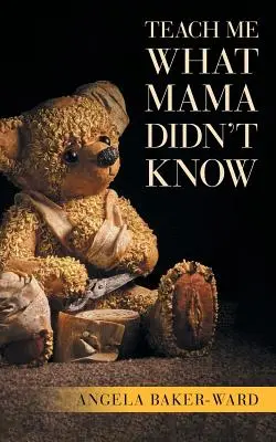 Nauč mě, co máma nevěděla - Teach Me What Mama Didn't Know